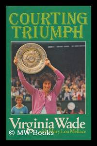 Courting Triumph / by Virginia Wade with Mary Lou Mellace