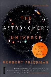 The Astronomer's Universe : Stars, Galaxies, and Cosmos
