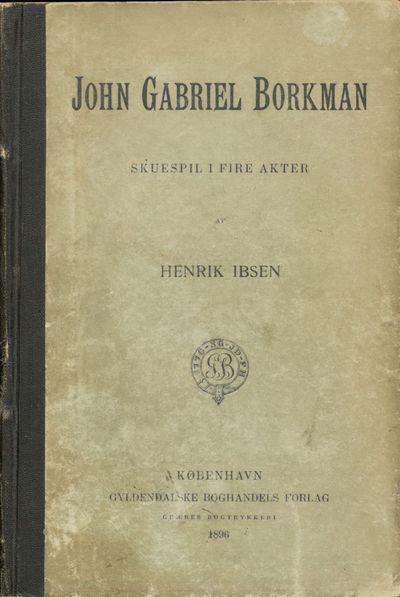 John Gabriel Borkman. Skuespil i fire akter.