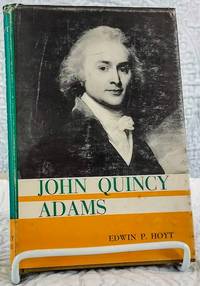 cover of JOHN QUINCY ADAMS: A Biography of the Sixth President of the United States
