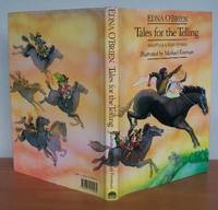 TALES FOR THE TELLING. Irish Folk &amp; Fairy Stories. by O'BRIEN, Edna.  Illustrated by Michael Foreman.: