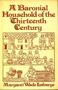 Baronial Household of the Thirteenth Century by Labarge, Margaret Wade - 1980