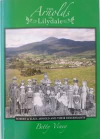The Arnolds of Lilydale : Robert & Eliza Arnold and their descendants.
