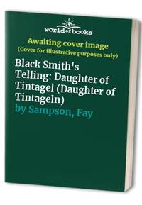 Black Smith&#039;s Telling: Daughter of Tintagel: Book 3 (Daughter of Tintageln) by Sampson, Fay