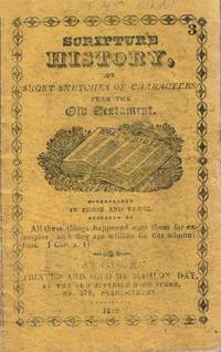 Scripture History, or Short Sketches of Characters from the Old Testament in Prose and Verse