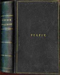 Church Psalmody: a Collection of Psalms and Hymns, Adapted to Public  Worship. Selected from Dr. Watts and Other Authors.