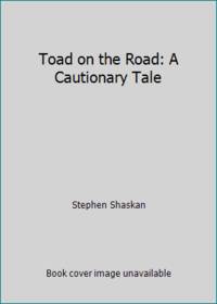 Toad on the Road: A Cautionary Tale