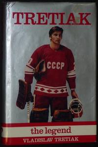 Tretiak: The Legend by Tretiak, Vladislav