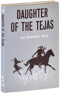 DAUGHTER OF THE TEJAS by Ophelia (pseud. of Larry McMurtry) Ray - First Edition - 1965 - from Captain Ahab's Rare Books (SKU: 3197)