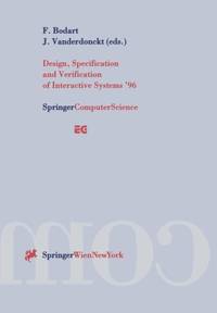 Design, Specification and Verification of Interactive Systems '96 : Proceedings of the...