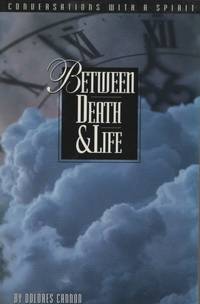 cover of BETWEEN DEATH & LIFE : CONVERSATIONS WITH A SPIRIT