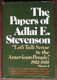 image of The Papers of Adlai Stevenson, Volume 4: Let's Talk Sense to the American People 1952-1955