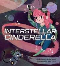 Interstellar Cinderella : (Princess Books for Kids, Books about Science)