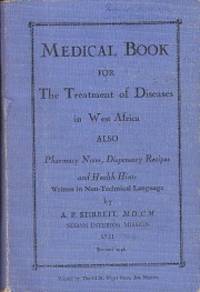 MEDICAL BOOK For Treatment of Diseases in West Africa Also Pharmacy Notes, Dispensary Recipes and...