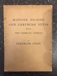 cover of MATISSE PICASSO AND GERTRUDE STEIN WITH TWO SHORTER STORIES