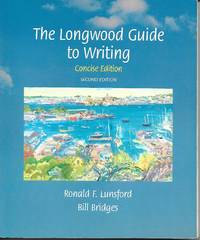 The Longwood Guide to Writing by Ronald Lunsford & Bill Bridges - 2003