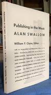 Publishing in the West: Alan Swallow: Some Letters and Commentaries. Edited with an Introduction by William F. Calire.