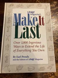 Yankee Magazine's Make It Last: Over 1,000 Ingenious Ways to Extend the Life of Everything You Own