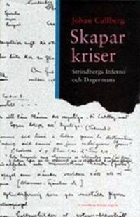 Skaparkriser. Strindbergs inferno och Dagermans.