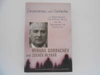 Conversations With Gorbachev: On Perestroika, the Prague Spring, and the Crossroads of Socialism