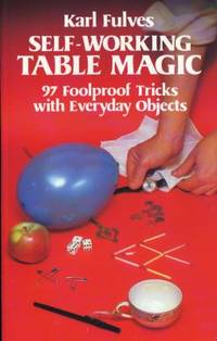 Self-Working Table Magic. 97 Foolproof Tricks…