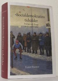 Socialdemokratins tidsålder. Sverige och Norge…