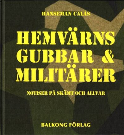 Hemvärnsgubbar & militärer. Notiser på skämt och…