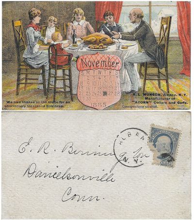 1885 – An attractive advertising trade card for men’s cuffs and collars features a colorful illustration of the owner’s family sitting down to enjoy a turkey at their Thanksgiving dinner was sent through the mail, presumably in late November of that year
