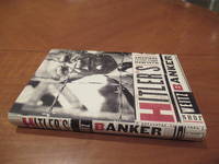 Hitler's Banker: Hjalmar Horace Greeley Schacht