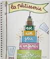 La Pâtisserie est un jeu d'enfants