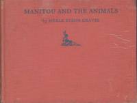 MANITOU AND THE ANIMALS An Indian Legend