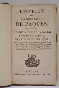 image of OFFICE (L') de la quinzaine de Pâques, suivant le nouveau bréviaire de Paris et de Rome en Latin et en Français, avec l'explication des Cérémonies propres de ce saint Temps, des Méditations sur les Evangiles de chaque jour, et des Réflexions sur les Mystères, et des Prières tirées de l'Ecriture sainte, pour la Confession et la Communion.