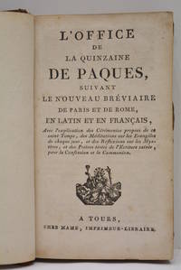 OFFICE (L') de la quinzaine de Pâques, suivant le nouveau bréviaire de Paris et de Rome en Latin et en Français, avec l'explication des Cérémonies propres de ce saint Temps, des Méditations sur les Evangiles de chaque jour, et des Réflexions sur les Mystères, et des Prières tirées de l'Ecriture sainte, pour la Confession et la Communion.