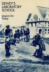 Dewey's Laboratory School : Lessons for Today