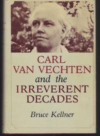 image of Carl Van Vechten and the Irreverent Decades
