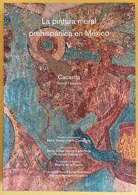 LA PINTURA MURAL PREHISPANICA EN MEXICO V CACAXTLA II & III