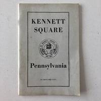 Kennet Square Pennsylvania by Grayson, Walter (historical introduction) - 1953