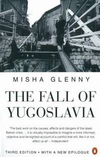 The Fall of Yugoslavia: The Third Balkan War by Glenny, Misha - 1996