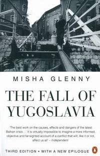 The Fall of Yugoslavia: The Third Balkan War