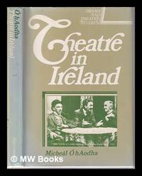 Theatre in Ireland / (by) Micheál Ó hAodha