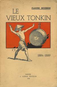 Le vieux Tonkin. Le théatre - le sport - la vie mondaine de 1884 à 1889.