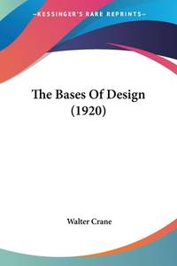 The Bases of Design by Walter Crane - 2007