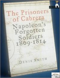 The Prisoners of Cabrera: Napoleon's Forgotten Soldiers 1809-1814