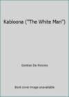 image of Kabloona (The White Man)