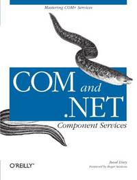 COM & .NET Component Services: Mastering COM+ Services (Definitive Guide Ser.)