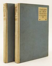 THE LIFE OF BENVENUTO CELLINI