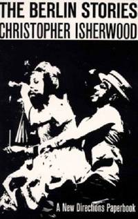image of The Berlin Stories: The Last of Mr. Norris and Goodbye to Berlin (New Directions Books)