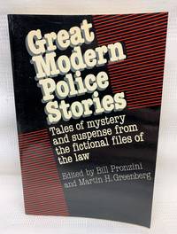 GREAT MODERN POLICE STORIES: Tales of Mystery and Suspense from the Fictional Files of the Law