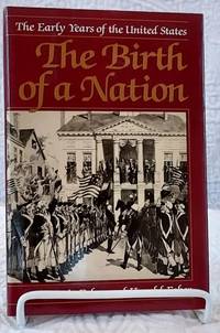 THE BIRTH OF A NATION: The Early Years of the United States (Charles Scribner's Sons Books...