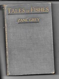 Tales Of Fishes by Grey, Zane - 1920